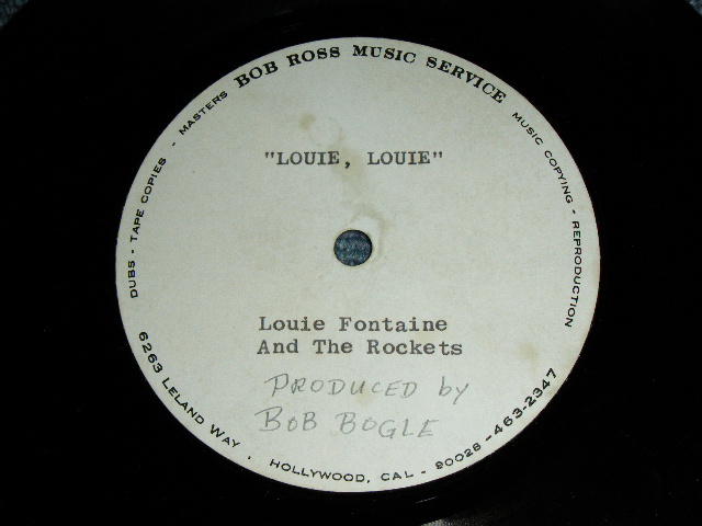 画像1: LOUIE FONTAINE AND THE ROCKETS - LOUIE LOUIE  ( BOB BOGLE Produces : UNRELEASED VERSION / ONE TRACK )   1978 US ORIGINAL  TEST PRESS for ACCETATE 7" Single  ONE SIDED